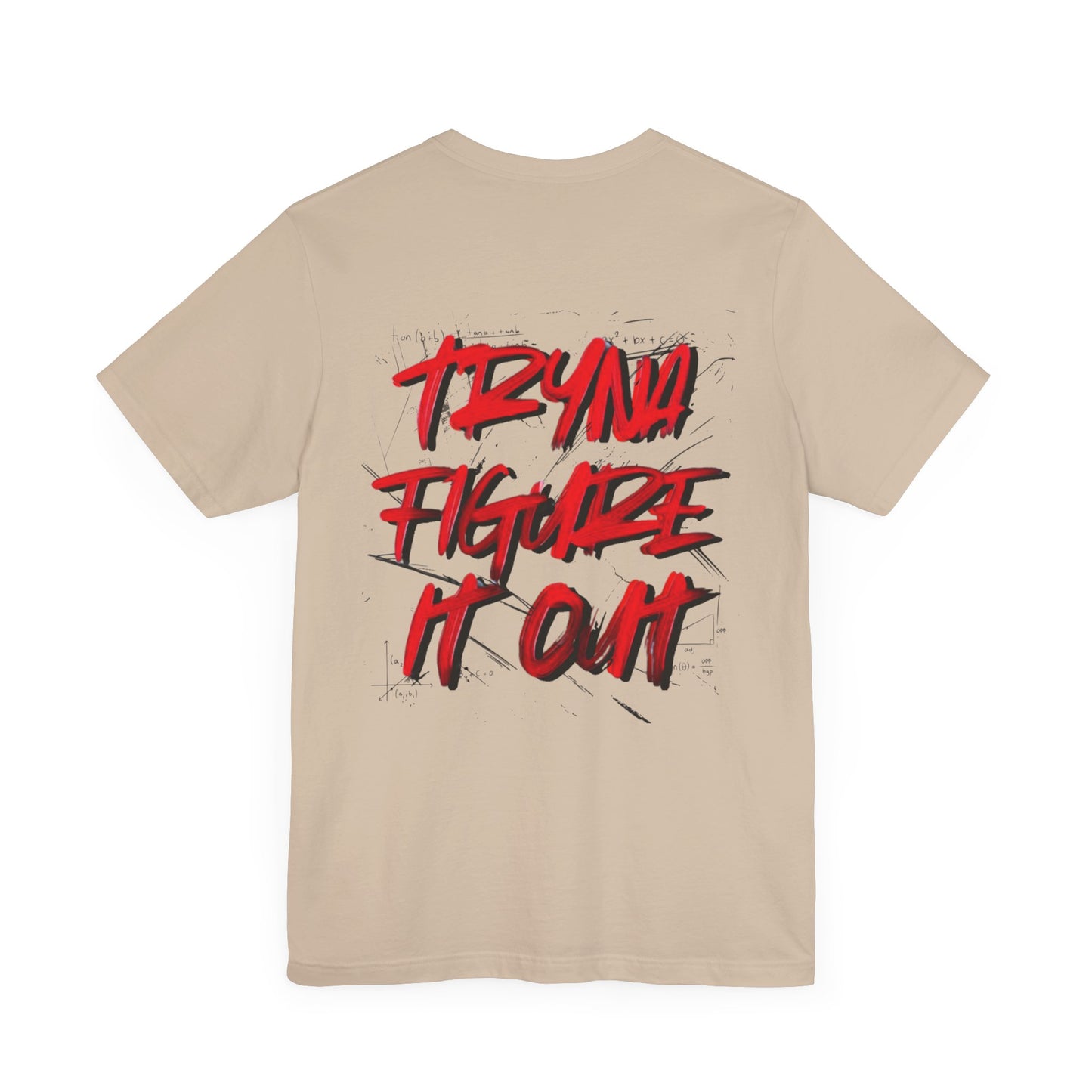 Unisex Tee Purified the Podcast for Entrepreneurs | 'Tryna Figure It Out’ Tee