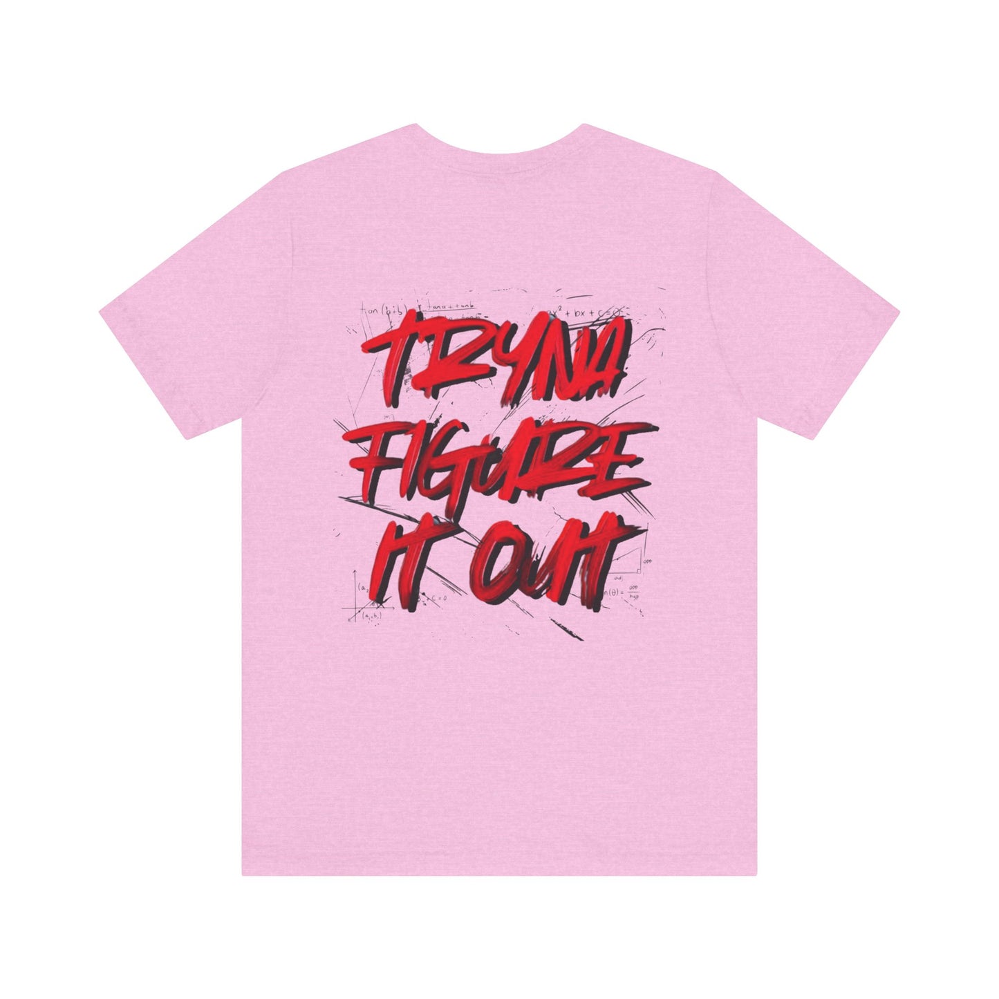 Unisex Tee Purified the Podcast for Entrepreneurs | 'Tryna Figure It Out’ Tee