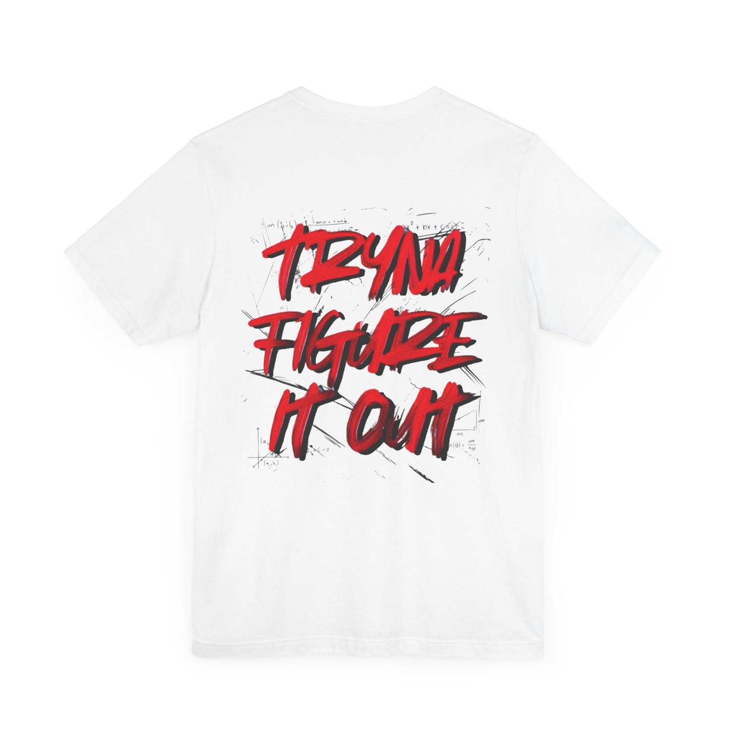 Unisex Tee Purified the Podcast for Entrepreneurs | 'Tryna Figure It Out’ Tee